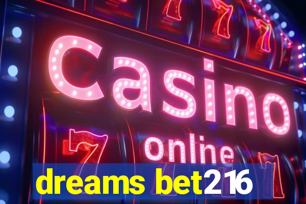 dreams bet216